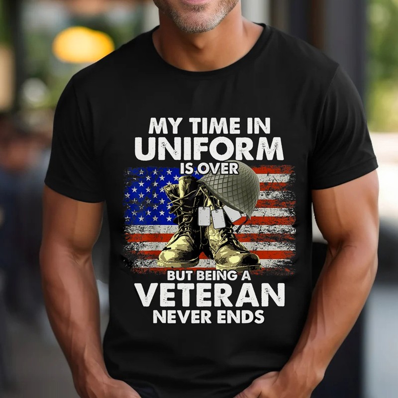 My Time In Uniform Is Over But Being A Veteran Never Ends Shirt