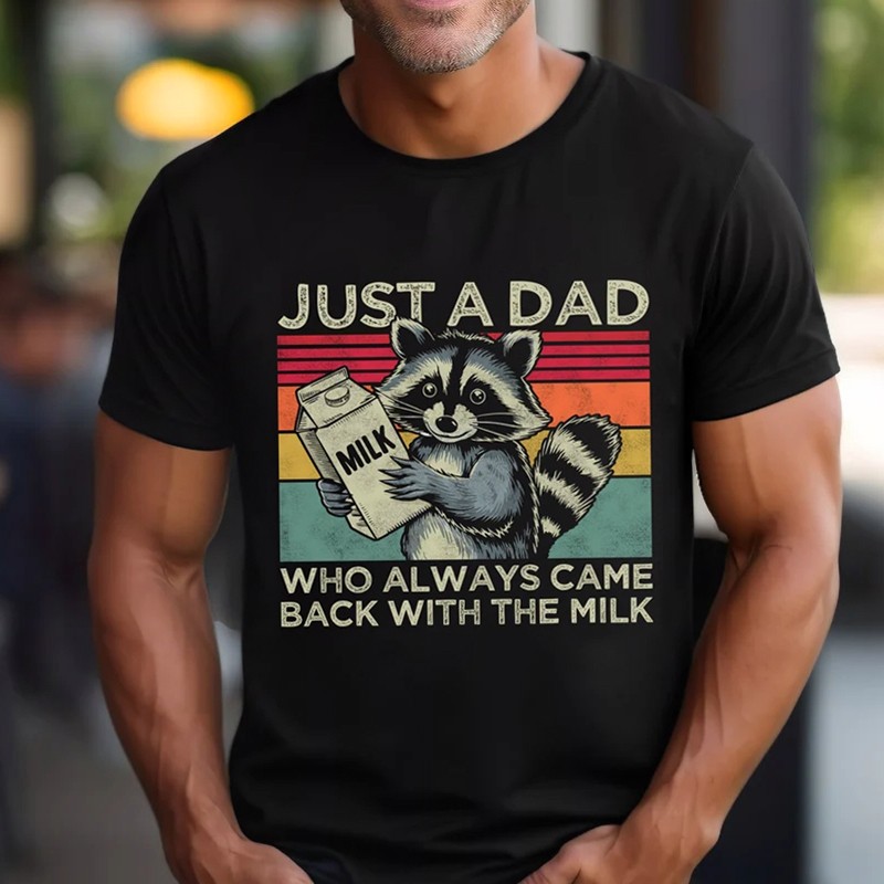 Just a dad who always came back with the milk Shirt Funny Shirt for Dad