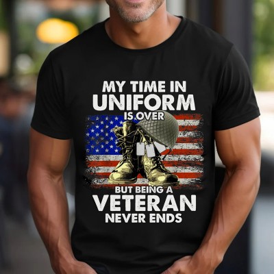 My Time In Uniform Is Over But Being A Veteran Never Ends Shirt