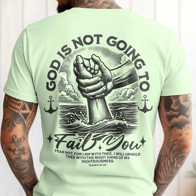 God Is Not Going to Fail You Christian Shirt