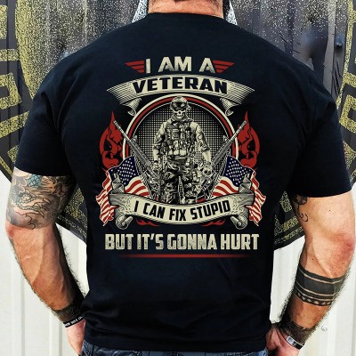 I am a Veteran I Can Fix Stupid Shirt Veterans Day Gift Memorial Day Gift