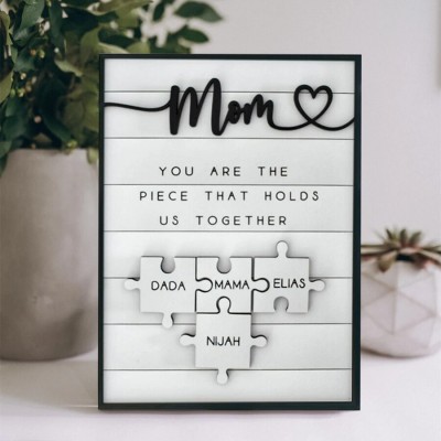 Personalized Mom Puzzle Piece Sign Mom You Are The Piece That Holds Us Together Puzzle Sign