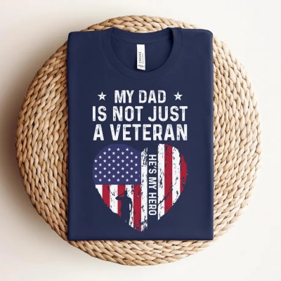 My Dad Is Not Just A Veteran He's My Hero Shirt Veterans Day Gift Memorial Day Gift
