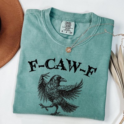 F-Caw-F Funny Crow Shirt Funny Sassy Raven Lover Gift