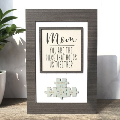 Personalized Mom Puzzle Piece Sign Mom You Are The Piece That Holds Us Together Puzzle Sign