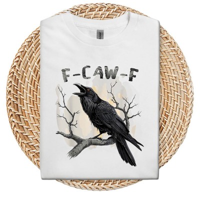 F-Caw-F Funny Crow Shirt Funny Sassy Raven Lover Gift