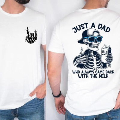 Just A Dad Who Always Came Back With The Milk Funny Dad Shirt Gift For Dad