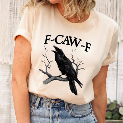 F-Caw-F Funny Crow Shirt Funny Sassy Raven Lover Gift